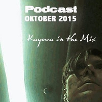 Kayowa Podcast Oktober 2015 by Kayowa Official Mixes