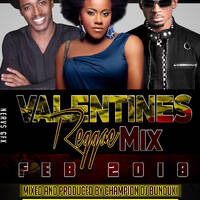 VALENTINES REGGAE MIXX FEB 2018 DJ BUNDUKI by Dj Bunduki