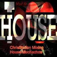 House Muchachos Vol9 - (mixed by ChrisStation) by ChrisStation.http://chrisstation.siteboard.eu/