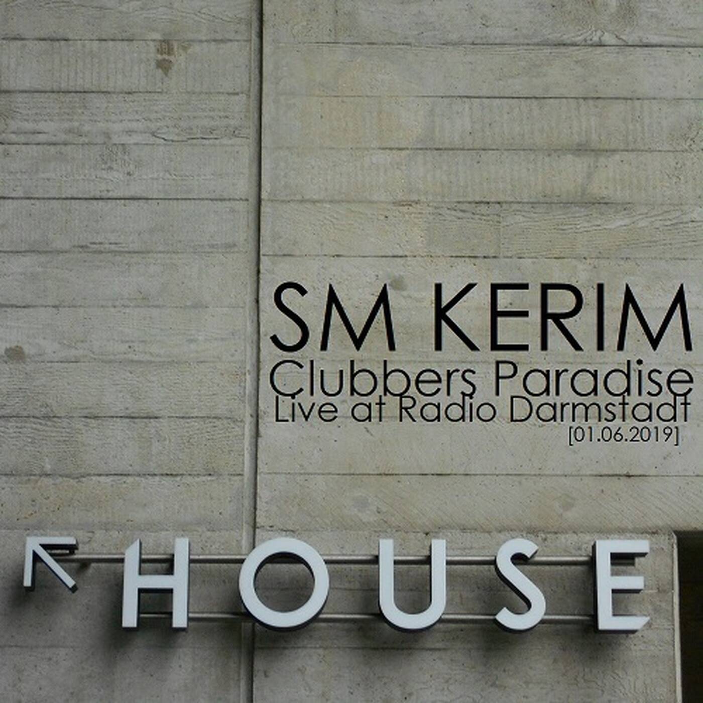 SM KERIM - Clubbers Paradise - Live at Radio Darmstadt [01.06.2019] episode artwork