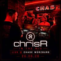 chrisR in the mix live @ CHASE Bar Würzburg 26.06.26 by DJ ChrisR