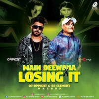 Losing It X Main Deewana - DJ Oppozit &amp; DJ Clement Remix by Dj Oppozit