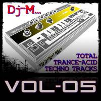 Total Trance-Acid-Techno Tracks vol.05 - Old School Rave! by Dj~M...