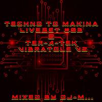 Techno (Dark) to Makina LiveSet #03 @ Ter-A-teK - Vibratole V2 [29/08/2021] by Dj~M...