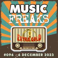 MusicFreaks #096 - 6 December 2023 - Radio Extra Gold by Retro Flashback