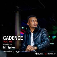 CADENCE [Vol. 06] curated by Mr Spike with Guest (Tino) by Mr Spike