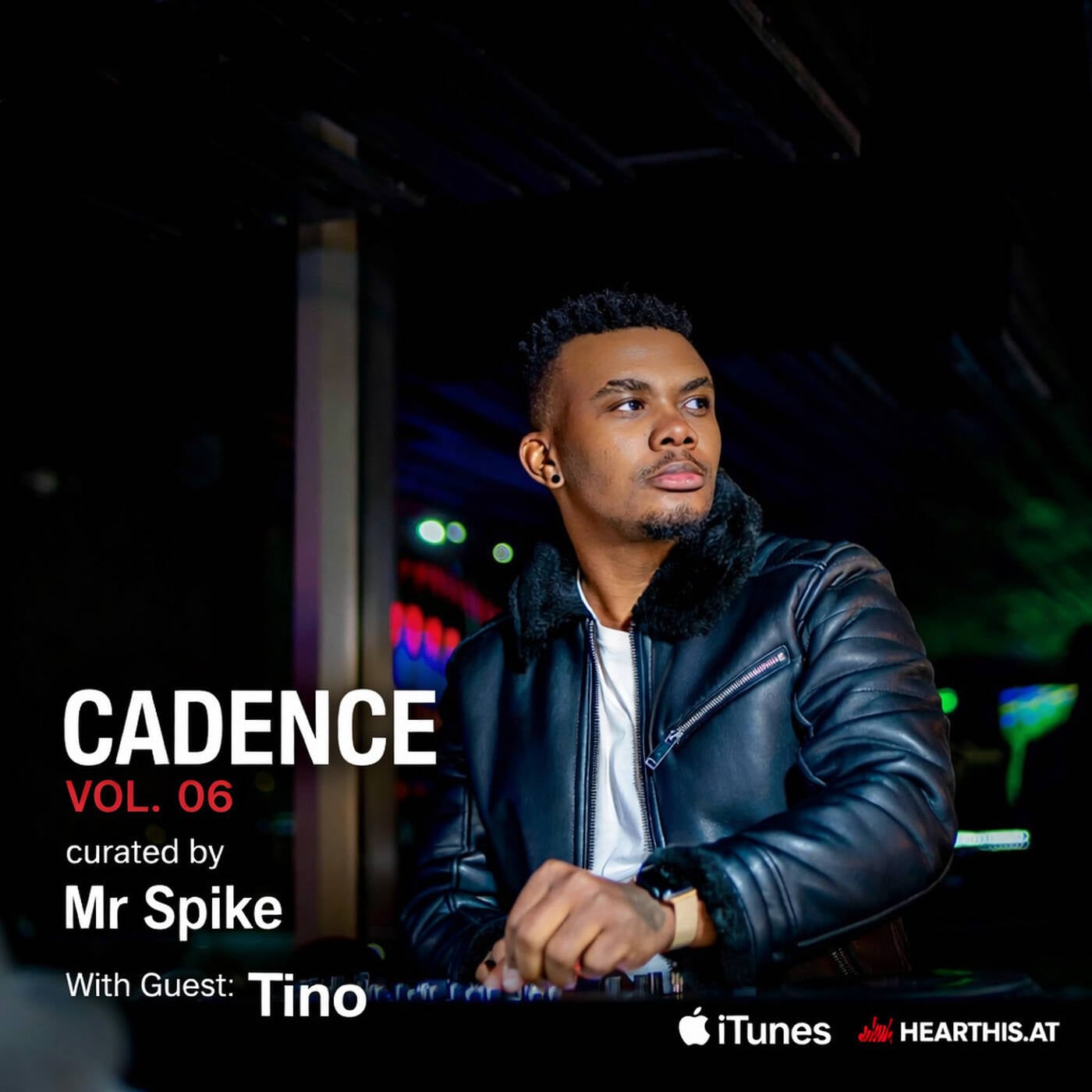 CADENCE [Vol. 06] curated by Mr Spike with Guest (Tino)