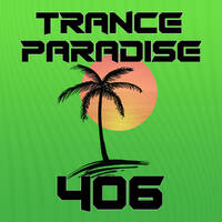 Trance Paradise 406 by Euphoric Nation