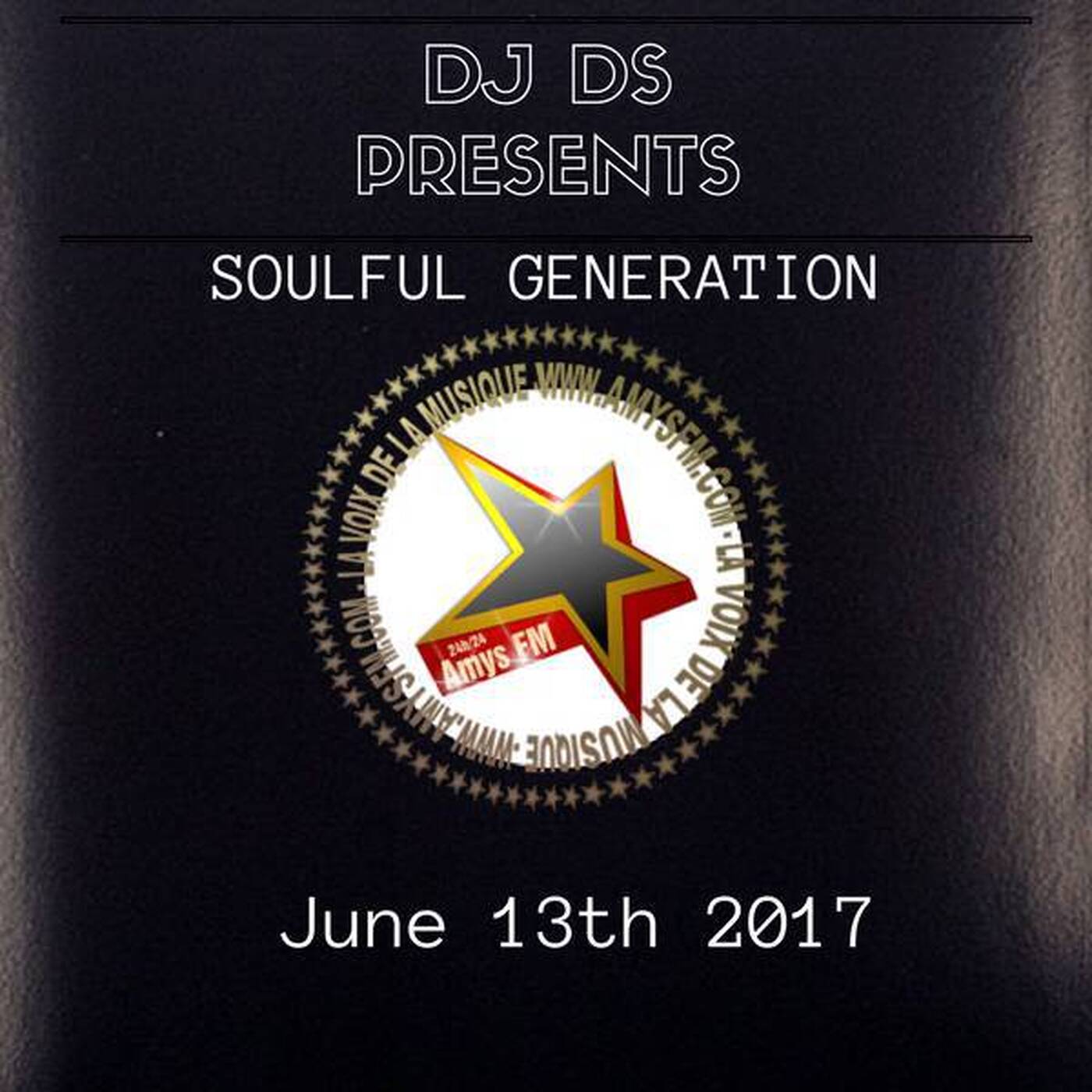 SOULFUL GENERATION AMYS FM LIVE SHOW BY DJ DS (FRANCE) JUNE 13th 2017 episode artwork