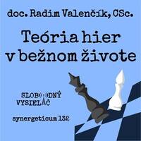 Synergeticum 132 - 2023-11-21 doc. Radim Valenčík CSc. - Teória hier by Slobodný Vysielač