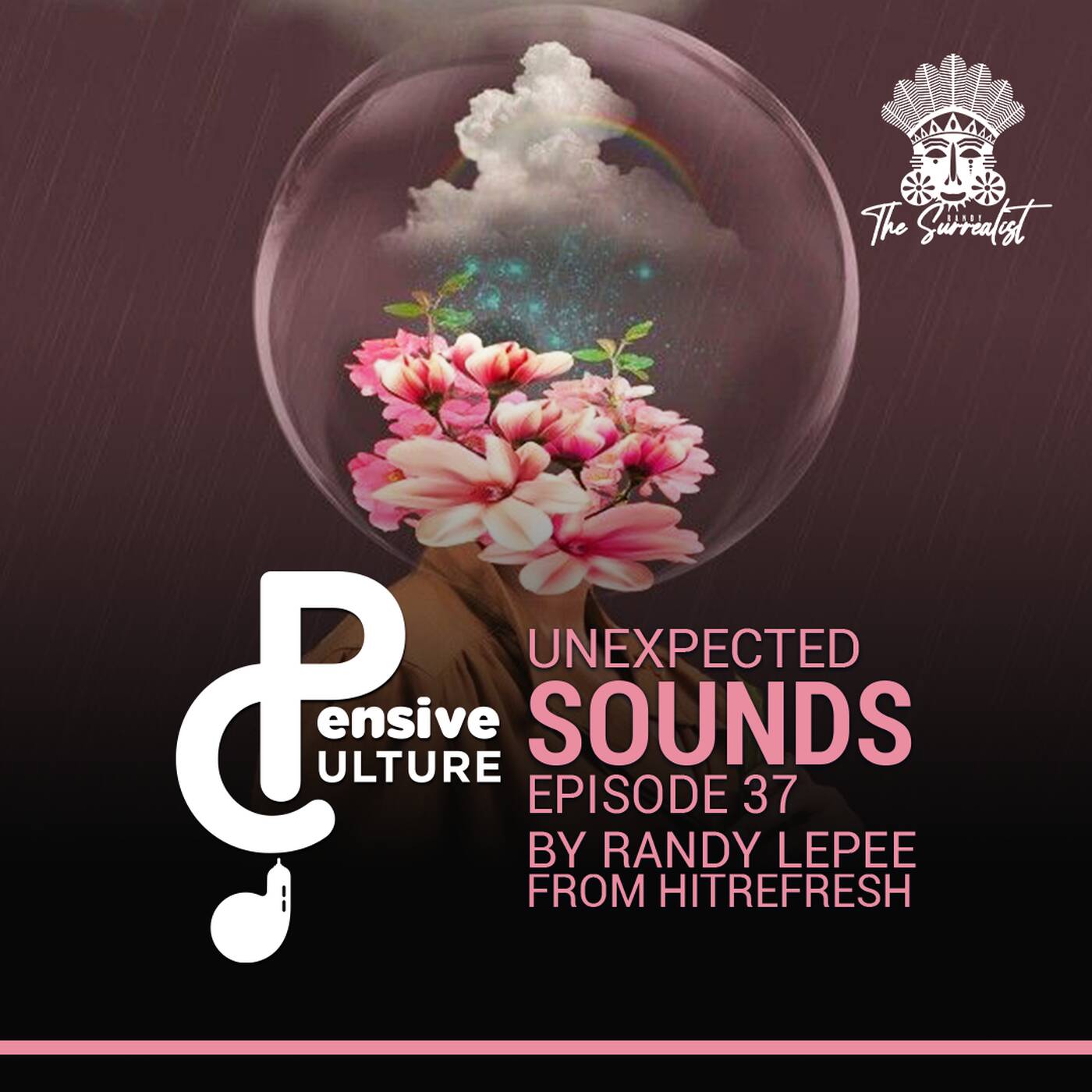 Randy The Surrealist - Unexpected Sounds - 02 - Pensive Culture Podcast Unexpected Sounds Episode 37 episode artwork