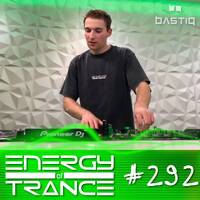 EoTrance #292 - Energy of Trance - hosted by BastiQ by Energy of Trance