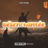 Kate Ryan - Desenchantee (DJ WALUŚ Bootleg 2021) by DJ WALUŚ