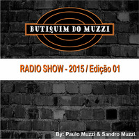 Butiquim do Muzzi - Radio Show 2015 - 01 by Butiquim Do Muzzi