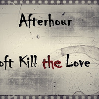 Soft Kills the Love by Sven Loud