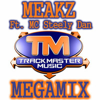 Meakz TMM Megamix Ft. MC Steely Dan by Meakz