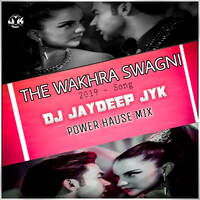 WAKHRA SWAGNI DJ JYK by DEEJAYJYK