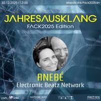 AneBé @ Jahresausklang (FACK2025 Edition) by Electronic Beatz Network