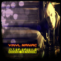 Vinyl Maniac - House Session by Szuflandia Tunez!