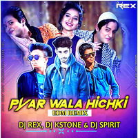 PYAR WALA HICIKI Dejy REX &amp; DJ SPIRIT &amp; DJ KSTONE UNTAGGED R4MX by DJ Rex R4mx