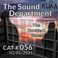 Show 56 - The Double K Show || KUAAFM.ORG || KUAA 99.9FM || SLC,UT by The Sound Department - hosted by Gimme2