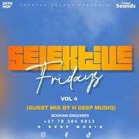 Selektive Fridays Vol 4 (Guest Mix By N Deep MusiQ) by Trusted Sounds