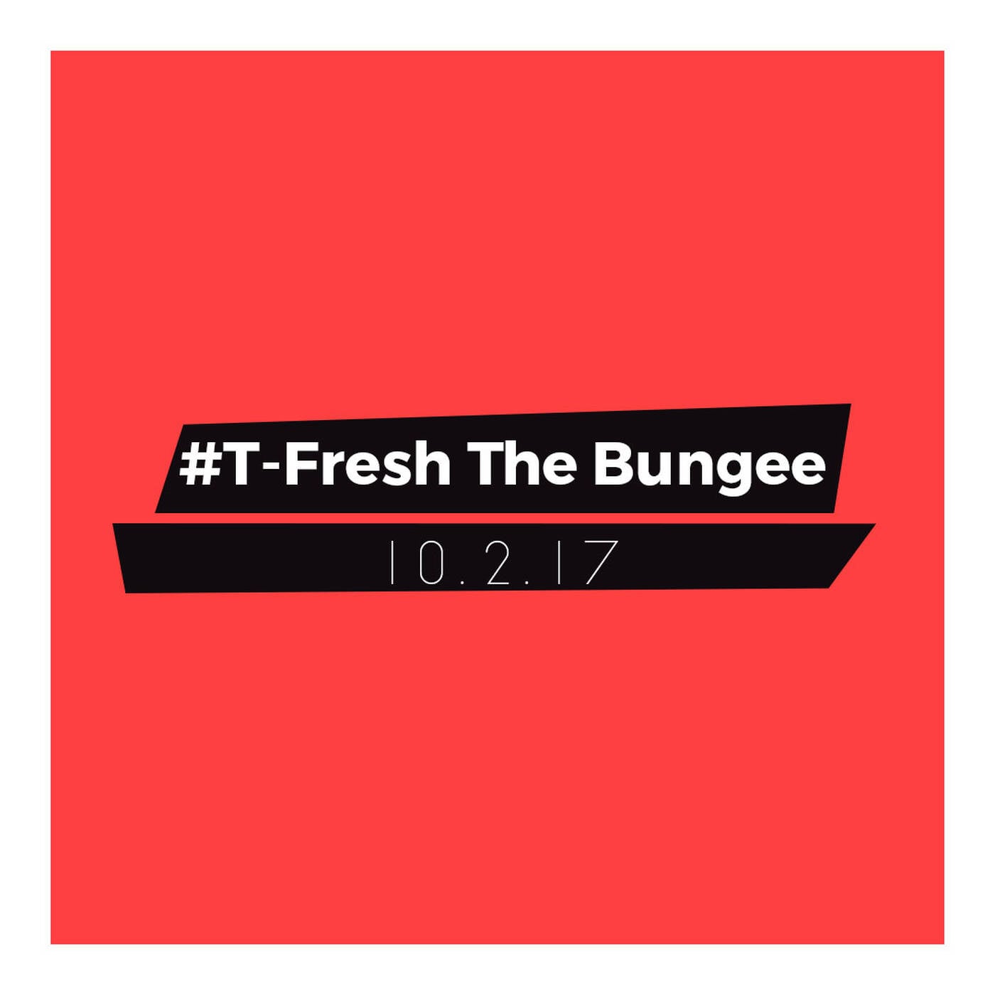 T-Fresh [The Bungee 2017] episode artwork
