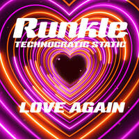 TechnoCratic Static - LOVE AGAIN - Runkle - 27-08-2024 by Runkle