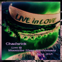 Chadwick - Moontribe 22-Year Anniversary by Chadwick Moontribe