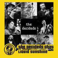 Interview with The Decideds - Late Nite Sunshine @ 2XX FM - Show #184 - 30-06-2022 by Liquid Sunshine
