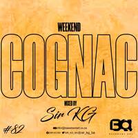 Weekend Cognac Mix, Sir KG Selections #82 by SIR KG Official