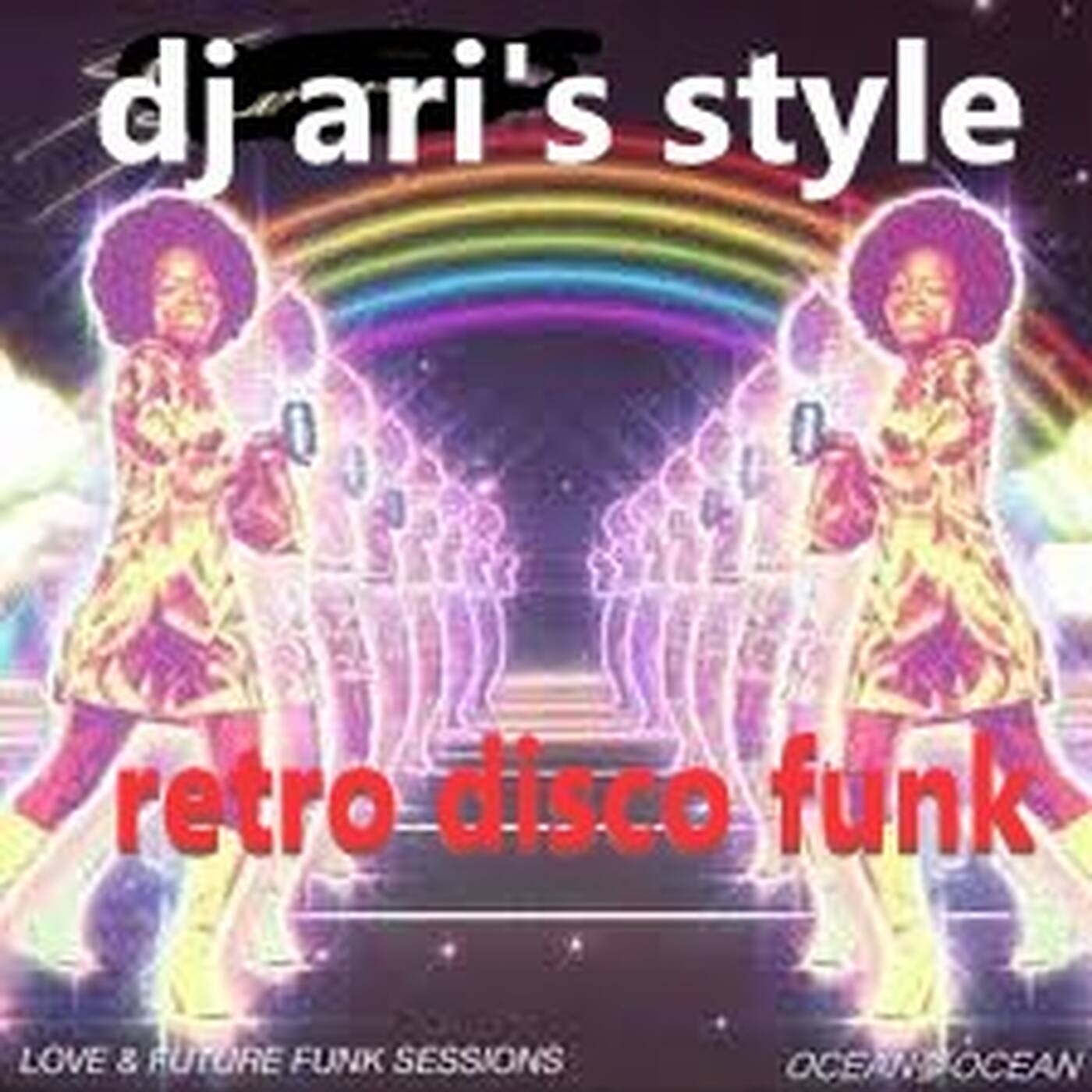 DJ ARI'S STYLE #RETRO MIX&DISCO FUNK HOUSE# episode artwork