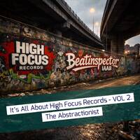 It's All About High Focus Records - VOL. 2 - The Abstractionism by Beatinspector