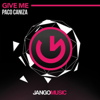 Paco Caniza - Give Me - soon on Jango music . April 6th by Paco Caniza