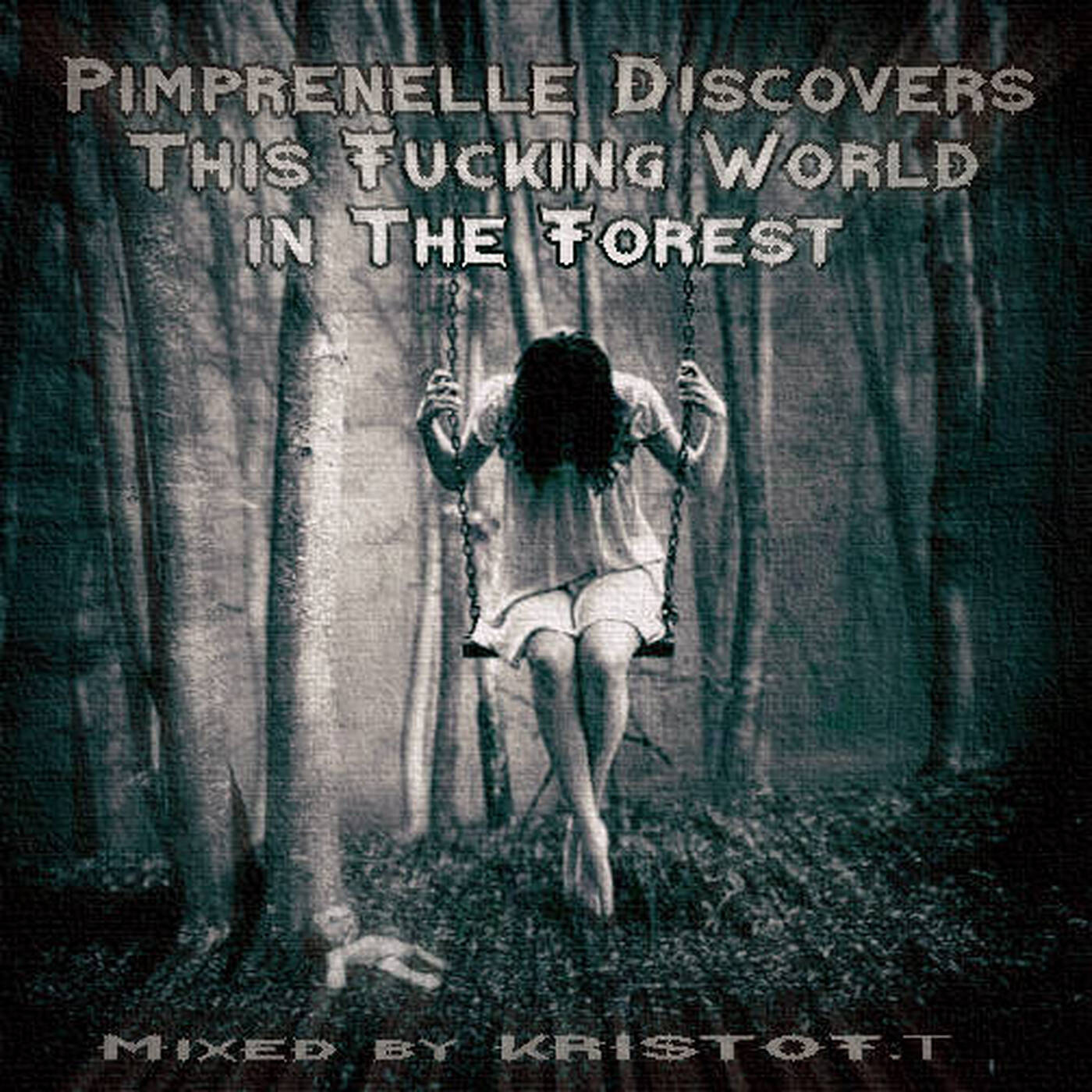 Pimprenelle Discovers This Fucking World in The Forest - KRISTOF.T - 050317 episode artwork
