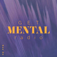 Get Mental Radio ◗◖ 009 by Get Mental Radio