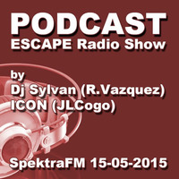 ESCAPE Radio Show by Dj Sylvan and Icon - 15-05-2015 by Dj Sylvan - Aldus Haza