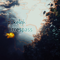 Pokelok - Trespass by Aquavit BEAT