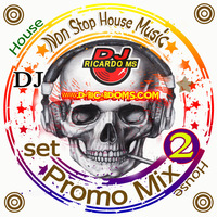 SET 2 Non Stop House Music - Set promo mix DjRicardoMS by DJ RICARDO MS