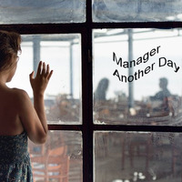 Manager - Another Day (Original Mix) by Manager