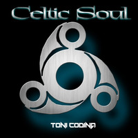 Celtic Soul (Original Extended Mix) by Toni Codina