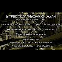 Live @ Strictly Techno VI (Lab105dB) - Fri 29 Nov 2013 - Basic, Tielt by Substance and Program