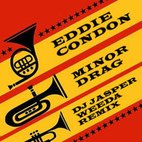 Minor Drag (DJ Jasper Weeda Remix) - Eddie Condon by DJ Jasper Weeda