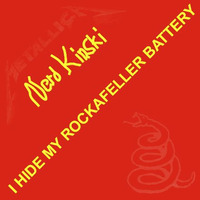 Hide My Rockafeller Battery by Nerd Kinski