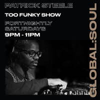 The 'Too Funky' show w / Pat Steele for Global Soul Radio (19/06/21) by Patrick Steele
