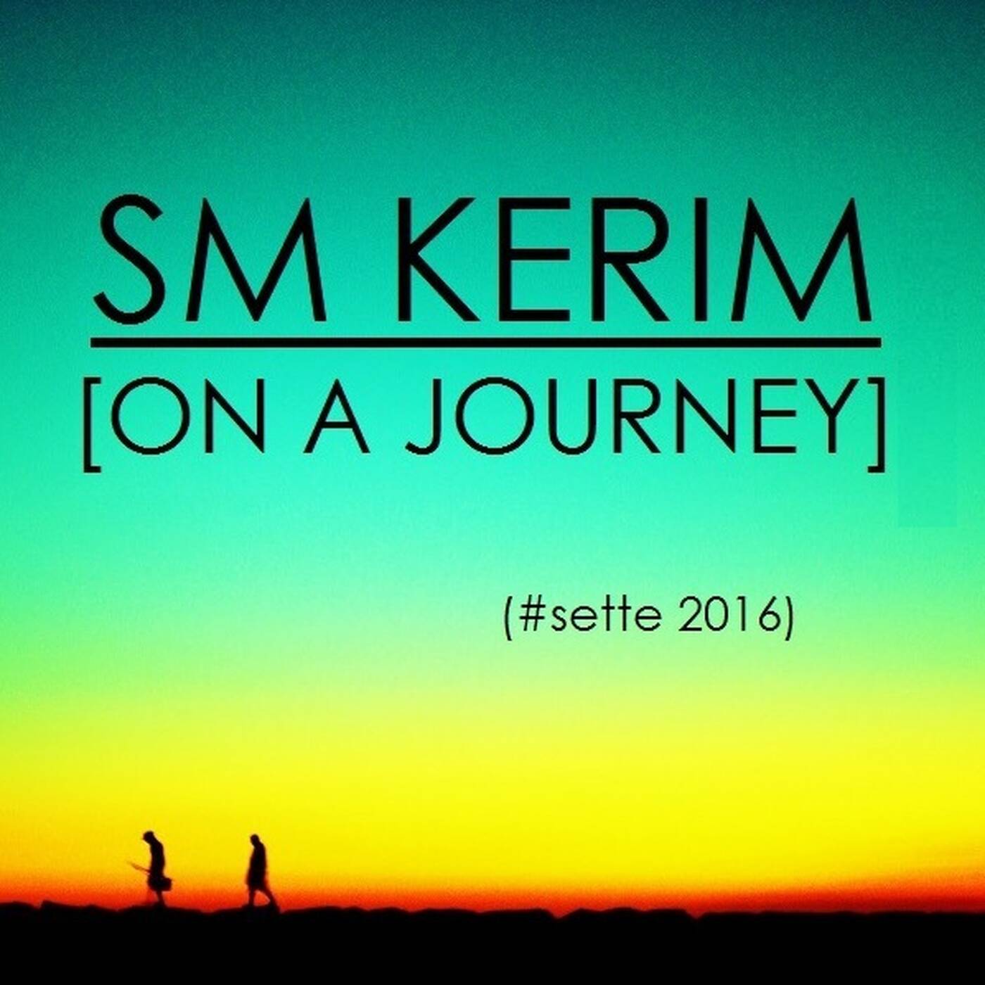 SM KERIM - On a Journey (#sette 2016) episode artwork