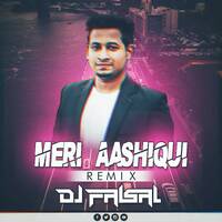Meri Aashiqui ( Remix ) - DJ FaisaL by DJ FAISAL