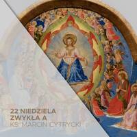 22 Niedziela Zwykła A (30.08.2026) - Schemat czy odnowa - ks. Marcin Cytrycki by Parafia WNMP, Opole - Gosławice