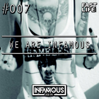 We are INFAMOUS!!! episode #007 by Infamous