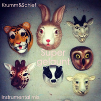 Krumm&amp;Schief - Super gelaunt (KuS Instrumental Mix) *free download* by Krumm&Schief